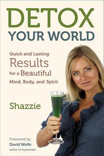 Cover image for Detox Your World: Quick and Lasting Results for a Beautiful Mind, Body, and Spirit