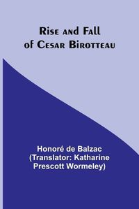 Cover image for Rise and Fall of Cesar Birotteau