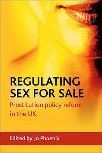 Cover image for Regulating sex for sale: Prostitution Policy Reform in the UK