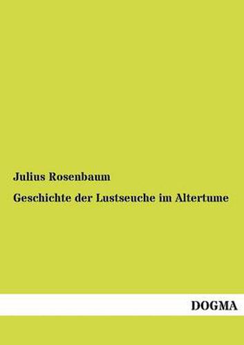 Cover image for Geschichte der Lustseuche im Altertume