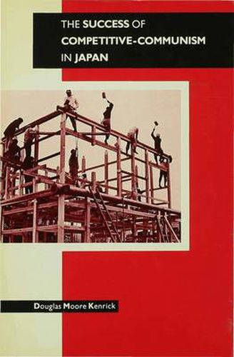 Cover image for The Success of Competitive-Communism in Japan