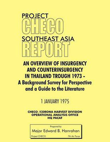 Cover image for Project CHECO Southeast Asia Study: An Overview of Insurgency and Counterinsurgency in Thailand Through 1973