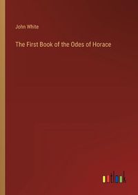 Cover image for The First Book of the Odes of Horace