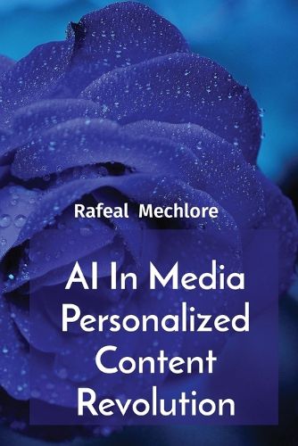 AI In Media Personalized Content Revolution