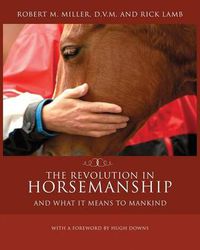 Cover image for The Revolution in Horsemanship: And What It Means to Mankind