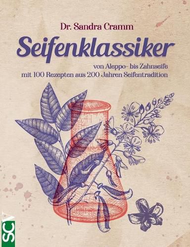 Cover image for Seifenklassiker: von Aleppo- bis Zahnseife - mit 100 Rezepten aus 200 Jahren Seifentradition