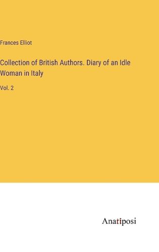 Cover image for Collection of British Authors. Diary of an Idle Woman in Italy