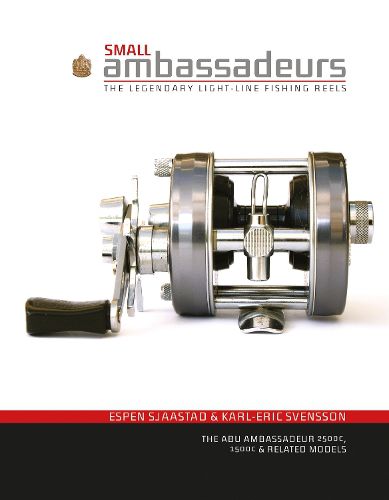 Cover image for Small Ambassadeurs: The Legendary Light-Line Fishing Reels