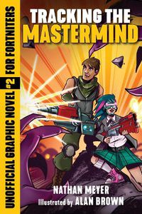 Cover image for Tracking the Mastermind: Unofficial Graphic Novel #2 for Fortniters