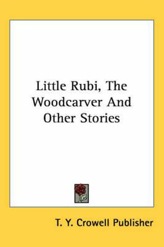Cover image for Little Rubi, the Woodcarver and Other Stories