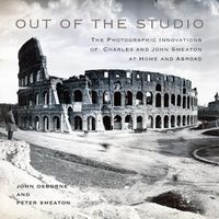 Cover image for Out of the Studio: The Photographic Innovations of Charles and John Smeaton at Home and Abroad