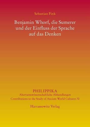 Cover image for Benjamin Whorf, Die Sumerer Und Der Einfluss Der Sprache Auf Das Denken