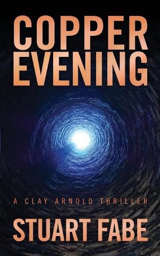 Cover image for Copper Evening: A Clay Arnold Thriller