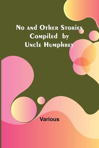 Cover image for No and Other Stories Compiled by Uncle Humphrey