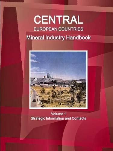 Cover image for Central European Countries Mineral Industry Handbook Volume 1 Strategic Information and Contacts