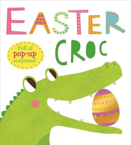 Cover image for Easter Croc: Full of Pop-Up Surprises!