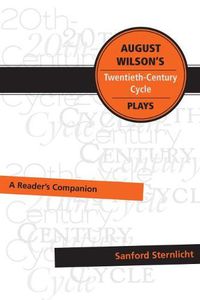 Cover image for August Wilson's Twentieth-Century Cycle Plays: A Reader's Companion