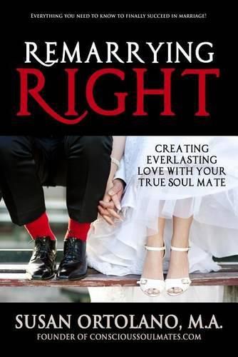 Cover image for Remarrying Right: Creating Everlasting Love with Your True Soul Mate