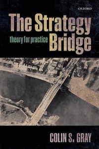 Cover image for The Strategy Bridge: Theory for Practice