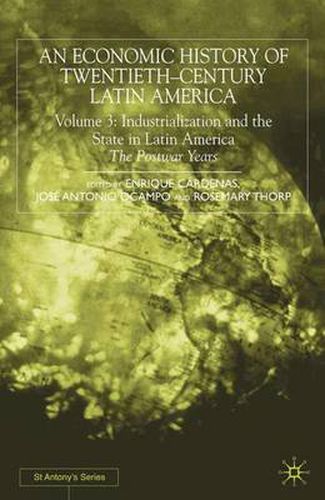 Cover image for An Economic History of Twentieth-Century Latin America: Volume 3: Industrialization and the State in Latin America: The Postwar Years