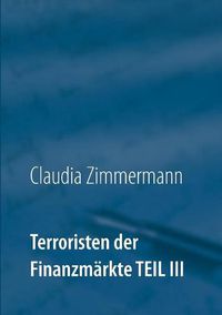 Cover image for Terroristen der Finanzmarkte Teil III: Eine der am schnellsten wachsenden Internetindustrien: Online Broker - nicht alle sind korrekt