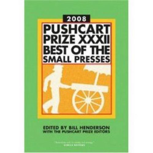 Pushcart Prize XXXII: Best of the Small Presses