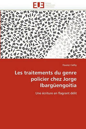 Cover image for Les Traitements Du Genre Policier Chez Jorge Ibarguengoitia