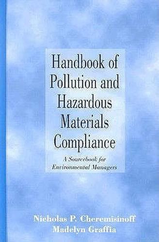 Cover image for Handbook of Pollution and Hazardous Materials Compliance: A Sourcebook for Environmental Managers