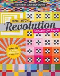 Cover image for Nine-Patch Revolution: 20 Modern Quilt Projects