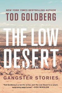 Cover image for The Low Desert: Gangster Stories