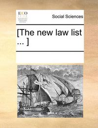 Cover image for [The New Law List ... ]