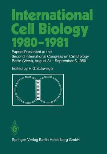 Cover image for International Cell Biology 1980-1981: Papers Presented at the Second International Congress on Cell Biology Berlin (West), August 31 - September 5, 1980