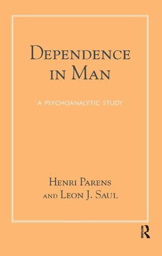 Dependence in Man: A Psychoanalytic Study