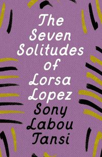 Cover image for The Seven Solitudes of Lorsa Lopez