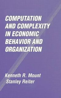 Cover image for Computation and Complexity in Economic Behavior and Organization