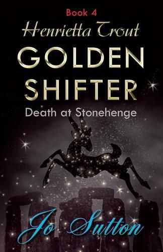 Henrietta Trout, Golden Shifter Book 4: Death at Stonehenge