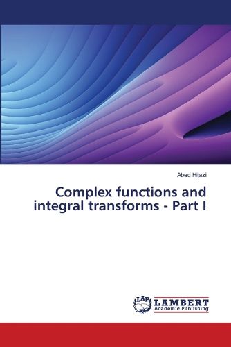 Cover image for Complex functions and integral transforms - Part I