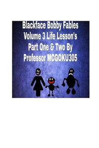 Cover image for Blackface Bobby Fables Volume 3 Life Lessons Part One And Two