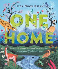 Cover image for One Home: Eighteen Stories of Hope from Young Activists