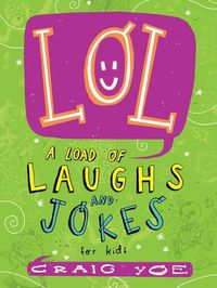 Cover image for Lol: A Load of Laughs and Jokes for Kids