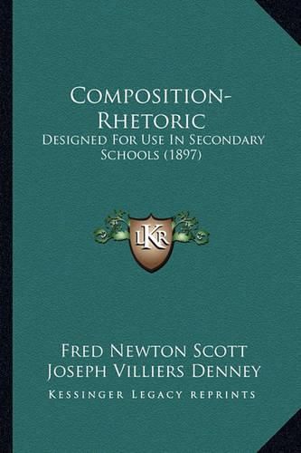 Composition-Rhetoric: Designed for Use in Secondary Schools (1897)