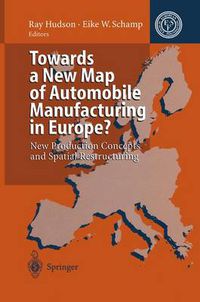 Cover image for Towards a New Map of Automobile Manufacturing in Europe?: New Production Concepts and Spatial Restructuring