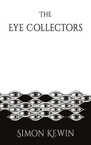 The Eye Collectors: a story of her Majesty's Office of the Witchfinder General, protecting the public from the unnatural since 1645