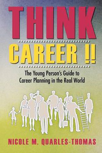 Cover image for Think Career !!: The Young Person's Guide to Career Planning in the Real World