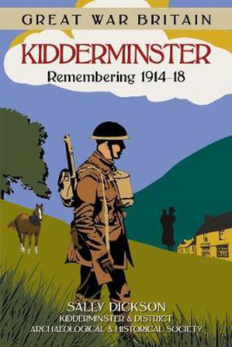 Cover image for Great War Britain Kidderminster: Remembering 1914-18