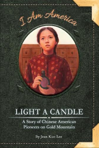 Cover image for Light a Candle: A Story of Chinese American Pioneers on Gold Mountain