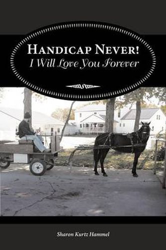 Cover image for Handicap Never! I Will Love You Forever