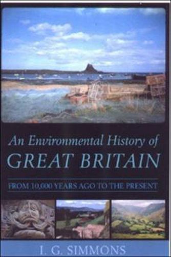 Cover image for An Environmental History of Great Britain: From 10, 000 Years Ago to the Present