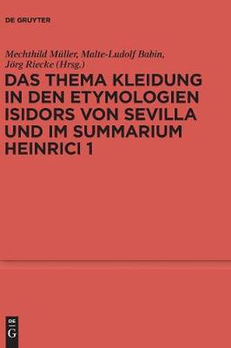 Das Thema Kleidung in den Etymologien Isidors von Sevilla und im Summarium Heinrici 1