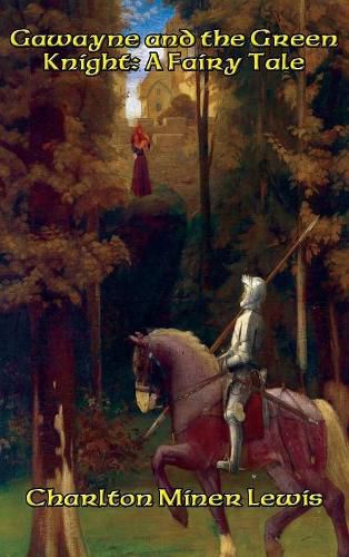 Cover image for Gawayne and the Green Knight: A Fairy Tale